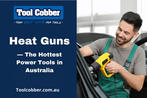 https://www.toolcobber.com.au/wp-content/uploads/2023/06/heat-guns.jpg